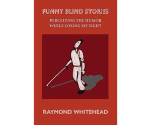 Funny Blind Stories: Perceiving the Humor While Losing My Sight