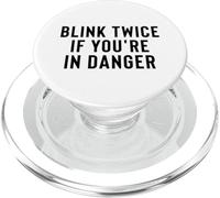 Funny Blink Twice If You'Re In Danger Joke PopSockets PopGrip para MagSafe