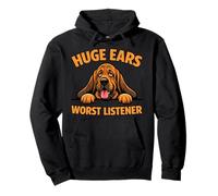 Funny Bloodhound | Huge Ears Peor oyente, Bloodhound Dog Sudadera con Capucha