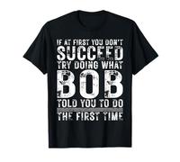 Funny Bob If At First You Don't Succeed Birthday Bob Camiseta