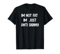 Funny Body Positive Design I’m Not Fat I’m Just Anti Skinny Camiseta