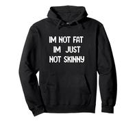Funny Body Positive Design I’m Not Fat I’m Just Not Skinny Sudadera con Capucha