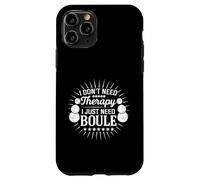 Funny Boule diciendo que solo necesito boule, no terapia Carcasa para iPhone 11 Pro