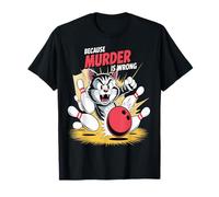 Funny Bowling Cat Porque el Asesinato es incorrecto Humor Camiseta