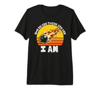 Funny Bowling ¿Quién te Crees Que Eres? Soy un clásico de Bolos Camiseta Premium