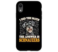 Funny Boys Girls Kids I Did The Math Answer Schnauzers Lover Carcasa para iPhone XR