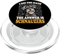 Funny Boys Girls Kids I Did The Math Answer Schnauzers Lover PopSockets PopGrip para MagSafe