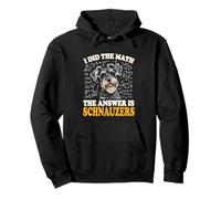Funny Boys Girls Kids I Did The Math Answer Schnauzers Lover Sudadera con Capucha