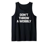 Funny British Phrase Don't Throw A Wobbly Camiseta sin Mangas