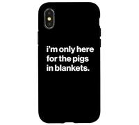 Funny British Phrase I'm Only Here For The Pigs In Blankets Carcasa para iPhone X/XS