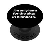 Funny British Phrase I'm Only Here For The Pigs In Blankets PopSockets PopGrip Adhesivo