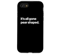 Funny British Phrase It's All Gone Pear Shaped Carcasa para iPhone SE (2020) / 7/8