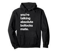 Funny British Phrase You'Re Talking Absolute Bollocks Mate. Sudadera con Capucha
