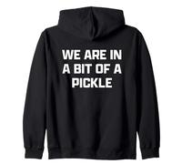 Funny British Slang A bit of A Pickle Sudadera con Capucha