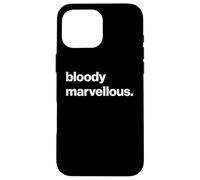 Funny British Slang Bloody Marvellous Carcasa para iPhone 16 Pro MAX
