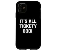 Funny British Slang It's All Tickety Boo! Carcasa para iPhone 11