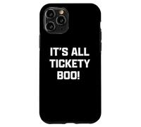 Funny British Slang It's All Tickety Boo! Carcasa para iPhone 11 Pro