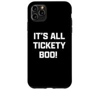 Funny British Slang It's All Tickety Boo! Carcasa para iPhone 11 Pro MAX