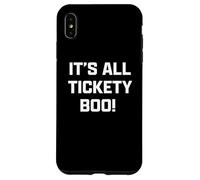Funny British Slang It's All Tickety Boo! Carcasa para iPhone XS MAX