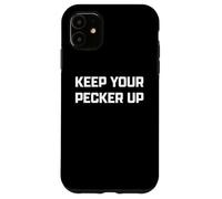 Funny British Slang Keep Your Pecker Up Carcasa para iPhone 11