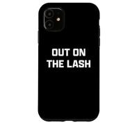 Funny British Slang out On The Lash Carcasa para iPhone 11