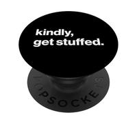 Funny British Slang Phrase Get Stuffed PopSockets PopGrip Adhesivo