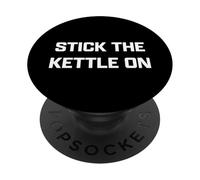 Funny British Slang Stick The Kettle On PopSockets PopGrip Adhesivo
