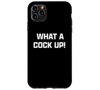 Funny British Slang What A Cock Up Carcasa para iPhone 11 Pro MAX