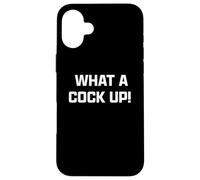 Funny British Slang What A Cock Up Carcasa para iPhone 16 Plus