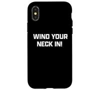 Funny British Slang Wind Your Neck In Carcasa para iPhone X/XS