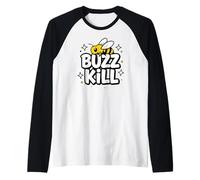 Funny Buzz Kill Bee Pun Sarcastic Graphic Camiseta Manga Raglan