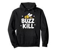 Funny Buzz Kill Bee Pun Sarcastic Graphic Sudadera con Capucha