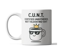 Funny C.U.N.T. Taza - Certificada sin molestias, no tolerando la - Regalo audaz para amigos, colegas o para ti mismo - Taza de café de empoderamiento con actitud