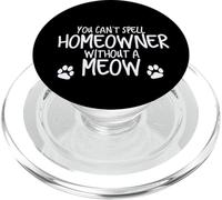 Funny Can't Spell Homeowner Without a Meow Cute Kitty Design PopSockets PopGrip para MagSafe