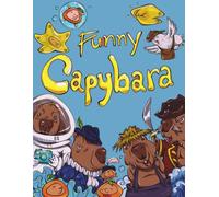 Funny Capybara - Lustiges Capybara Ausmalbuch für Erwachsene und Kinder: 20 Einzigartige Handgezeichnete Seiten zur Entspannung und Stressabbau-Therapie