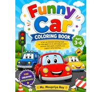 Funny Car Coloring Book for Kids Ages 3-6: Fun and Easy Vehicle Coloring Pages Featuring Cute Cars, Police Cars, Fire Trucks, School Buses, Race Cars, and More