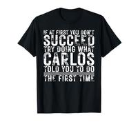 Funny CARLOS If At First You Don't Succeed Birthday CARLOS Camiseta