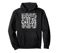 Funny CARLOS If At First You Don't Succeed Birthday CARLOS Sudadera con Capucha