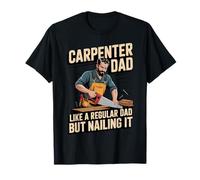Funny Carpenter Dad Like a Regular Dad but Nailing It Camiseta