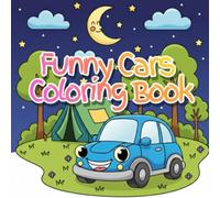Funny Cars Coloring Book for Kids: Cute Cars with Faces for Fun and Easy Coloring