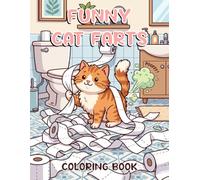 Funny Cat Farts Coloring Book: Cat Butt Coloring, Easy Naughty Cats Coloring Book, Funny Kitty Memes Coloring Pages, Hilarious Cat Design, Cats Lovers, Stress Relief Laughs