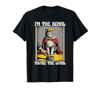 Funny Cat I'm The Royal Tú eres el gato leal amante de los gatos Camiseta
