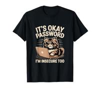 Funny Cat It's Okay Contraseña Yo también soy inseguro Camiseta