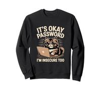 Funny Cat It's Okay Contraseña Yo también soy inseguro Sudadera
