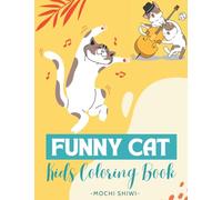 Funny Cat Kids Coloring Book: Cats & Kittens Activity Book For Children & Adults | Cute Animals Coloring Book | Cat Activity Book Gifts For Everyone
