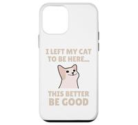 Funny Cat Lover I Left My Cat To Be Here Men Women Carcasa para iPhone 12 mini