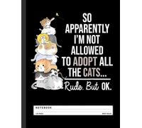 Funny Cat Lover Notebook: Apparently, I Can’t Adopt All the Cats - Wide Ruled Journal for Pet Parents, Cat Addicts, and Animal Humor Fans