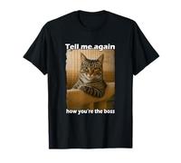 Funny Cat Meme Sarcastic Cat Boss Hilarious Cat Humor Camiseta