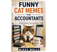 Funny Cat Memes for Accountants: Funny Cats, Tax Season Stress, and Spreadsheet Survival Humor (The Laugh-A-Day Collection)