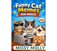 Funny Cat Memes for Adults: Hilarious, Relatable, and Slightly Judgy Cat Humor to Brighten Your Day (The Laugh-A-Day Collection)